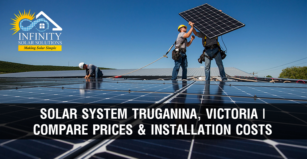Solar System Truganina Victoria | Compare prices & Installation Costs.