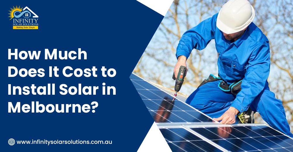 How Much Does It Cost of Installing Solar in Melbourne?